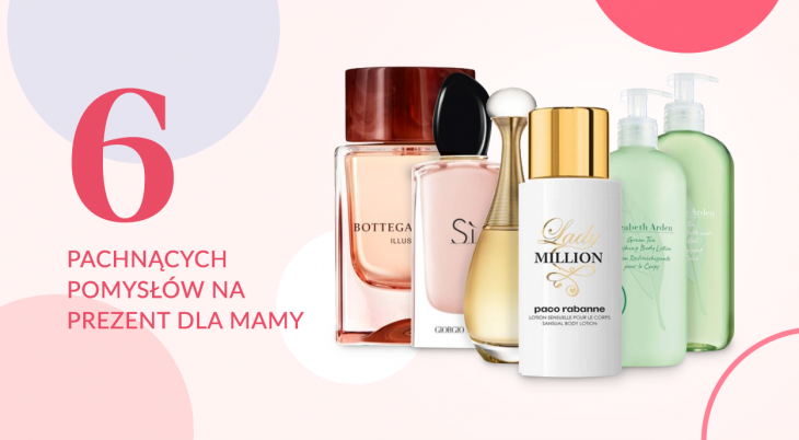 6 pachnących pomysłów na prezent dla Mamy