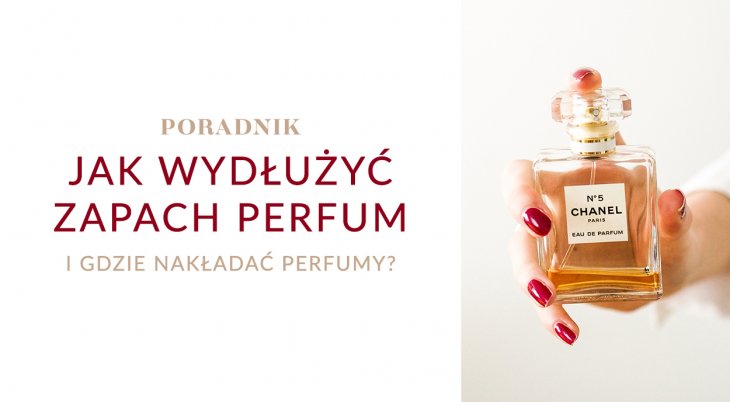 Jak wydłużyć zapach perfum i gdzie nakładać perfumy?
