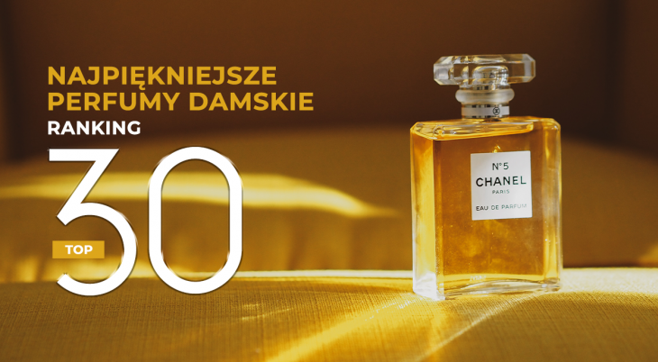 Najpiękniejsze perfumy damskie - Ranking TOP 30 2010-2020