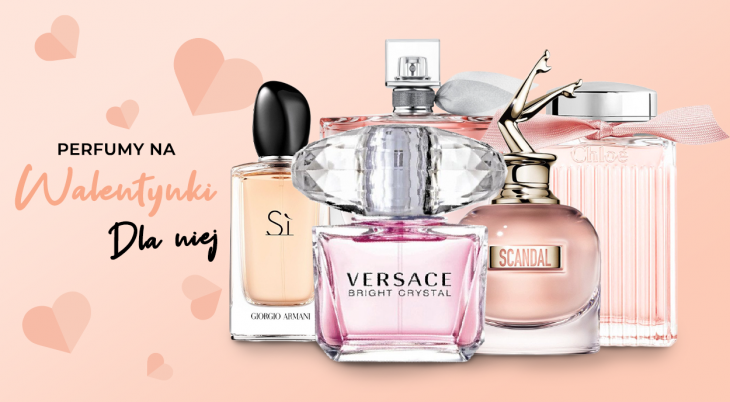 Prezent na Walentynki dla niej - perfumy dla dziewczyny